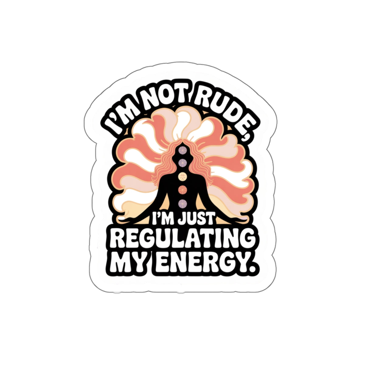 'I'm not rude, I'm just regulating my energy' Die-Cut Stickers