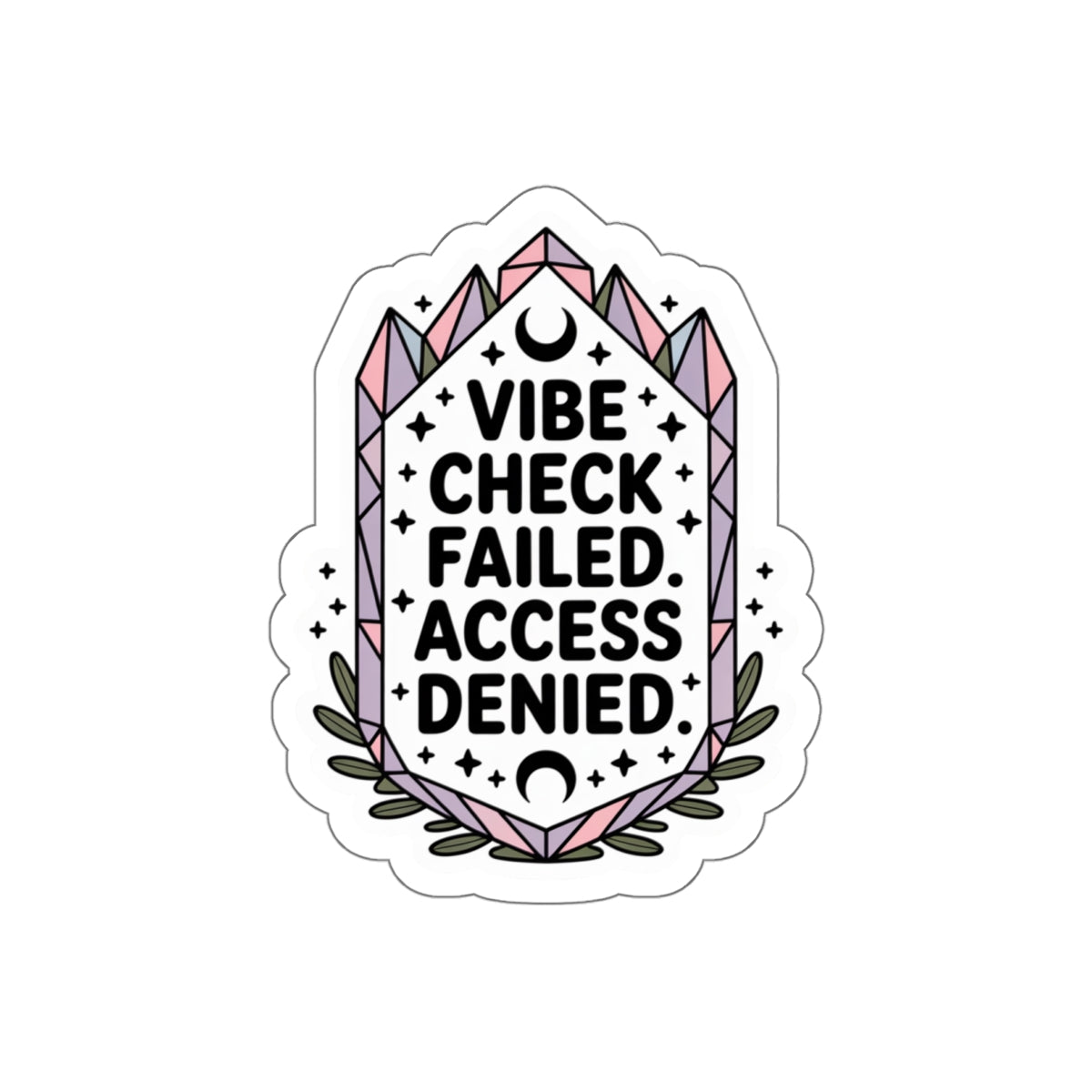 Vibe Check Failed Access Denied Die-Cut Stickers