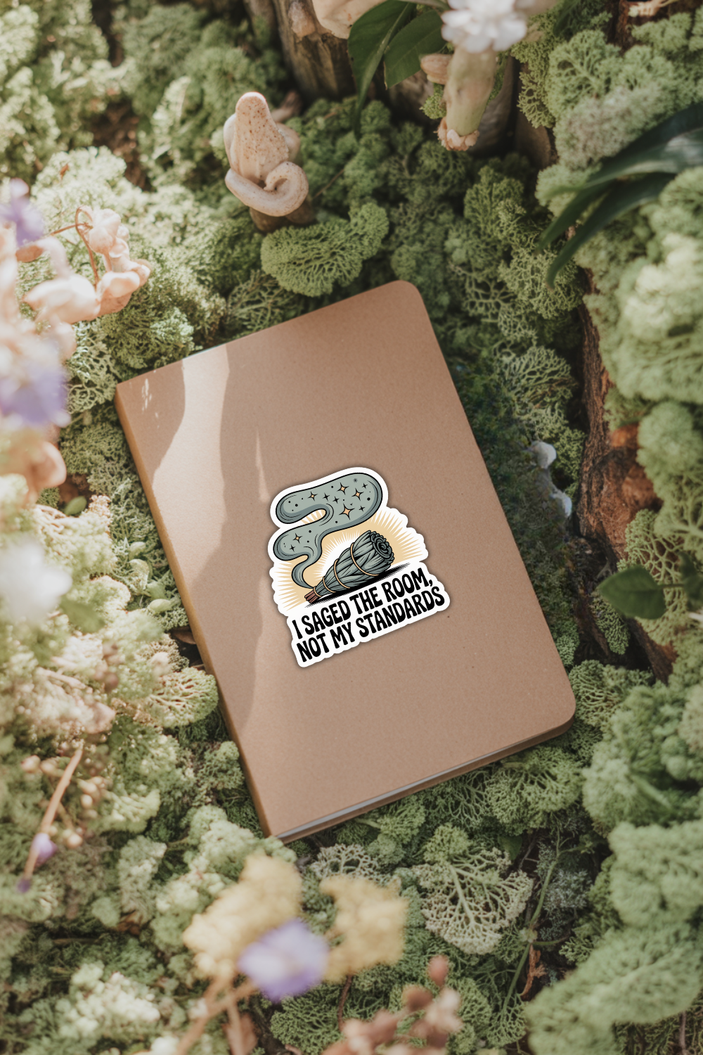 I Saged the Room, Not My Standards Die-Cut Stickers