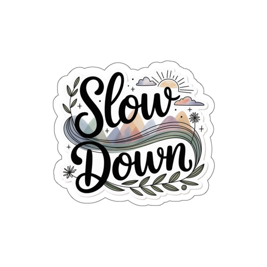 Slow Down Die Cut Stickers
