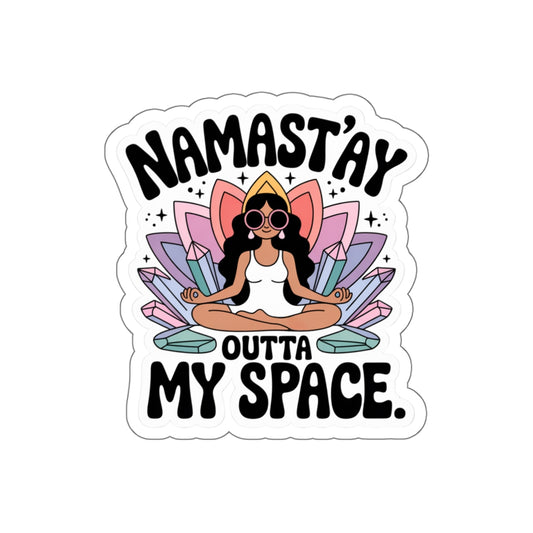 Namast'ay Outta My Space Die-Cut Stickers