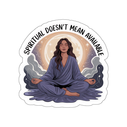 Spiritual Doesn't Mean Available Die-Cut Stickers